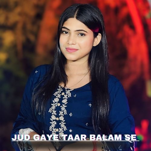 Jud Gaye Taar Balam Se