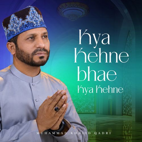 Kya Kehne Bhae Kya Kehne