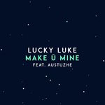 Make Ü Mine (feat. Austuzhe)