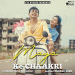 Maya Ke Chaakri