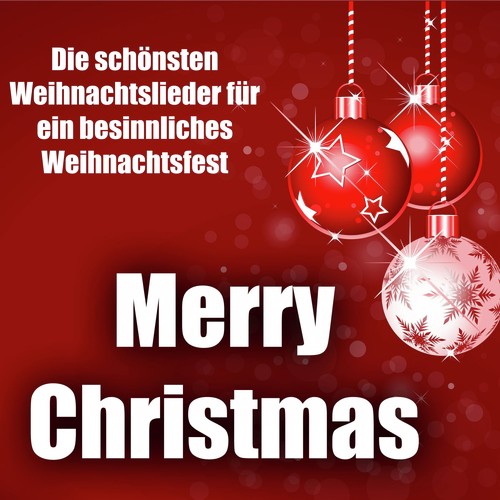 Merry Christmas - Die schönsten Weihnachtslieder für ein besinnliches Weihnachtsfest