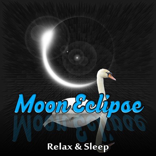 Moon Eclipse – Calming Music for Serenity, Deep Sleep Music, Peace of Mind, Soothing & Gentle Piano Music, Total Relax with Sounds of Nature
