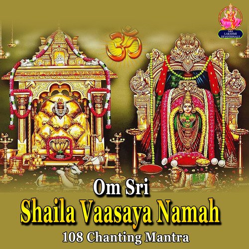 Om Sri Sri Shaila Vaasaya Namah (108 Chanting Mantra)