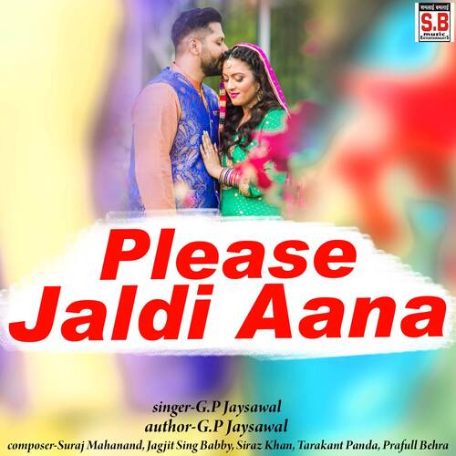 Please Jaldi Aana
