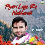 Pyari Lage Re Nakharali