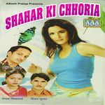 Shahar Ki Chhoria