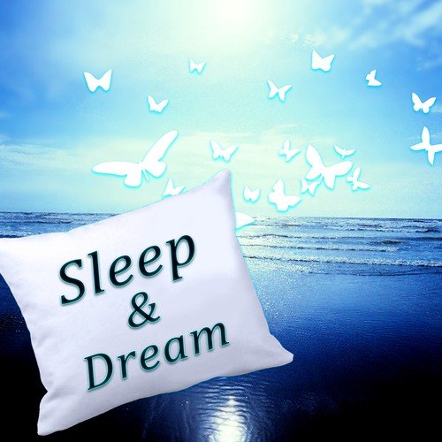 Sleep & Dream – Healing Sleep Music, Lullabies to Help Your Relax, Nature Sounds and Natural White Noise, Baby Sleep, Insomnia Rem Therapy, Yoga Relaxation