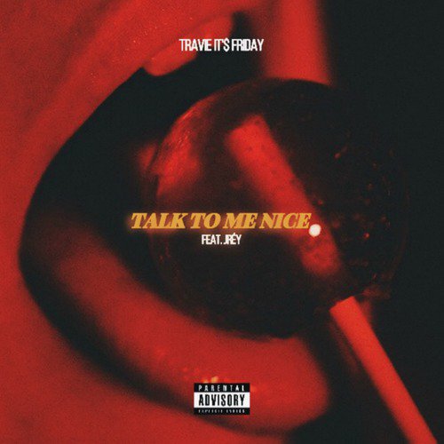 Talk to Me Nice (feat. Jrèy)