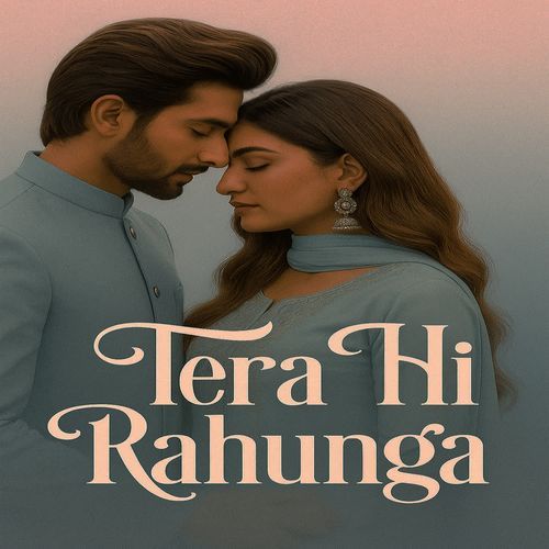 Tera Hi Rahunga