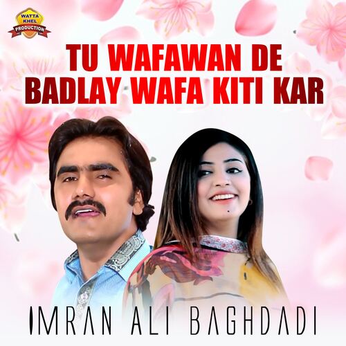 Tu Wafawan De Badlay Wafa Kiti Kar