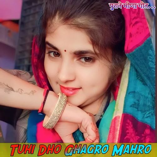 Tuhi Dho Ghagro Mahro