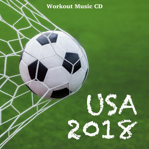 USA 2018 - Workout Music CD for Football Tournaments, Concentration Music,