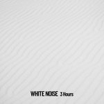 3 Hour of White Noise