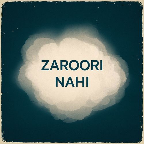 Zaroori Nahi