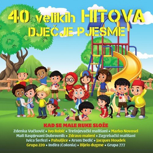 40 Velikih Hitova - Dječje Pjesme - Kad Se Male Ruke Slože