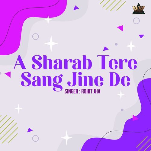 A Sharab Tere Sang Jine De