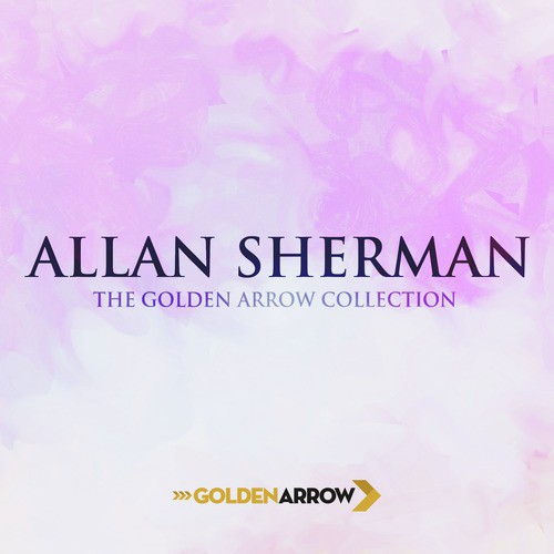 Allan Sherman - The Golden Arrow Collection