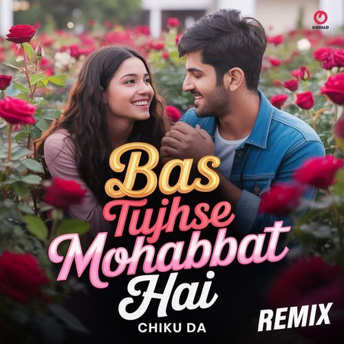 Bas Tujhse Mohabbat Hai (Remix)