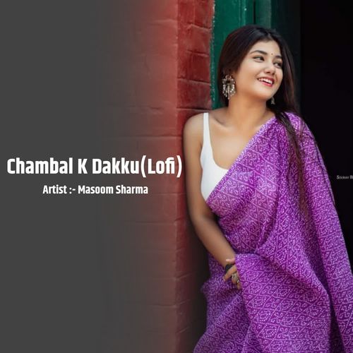 Chambal K Dakku(Lofi)