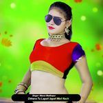 Chhora Tu Lapat Japat Mat Nach