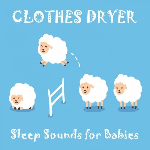 Clothes Dryer (Sleep Sounds for Babies)_poster_image