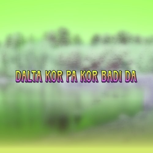 Dalta Kor Pa Kor Badi Da