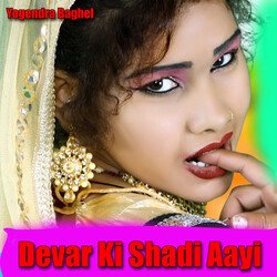 Devar Ki Shadi Aayi-RCpZQVkFYUk