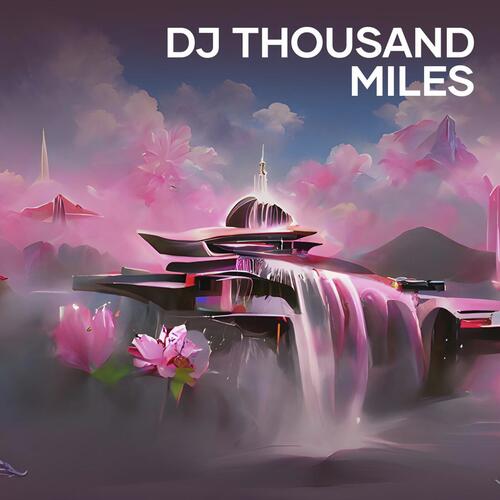 Dj Thousand Miles cover art