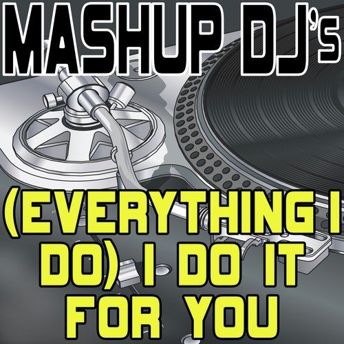 (Everything I Do) I Do It For You (Original Radio Mix) [Re-Mix Tool]