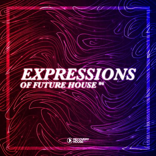 Expressions of Future House, Vol. 6