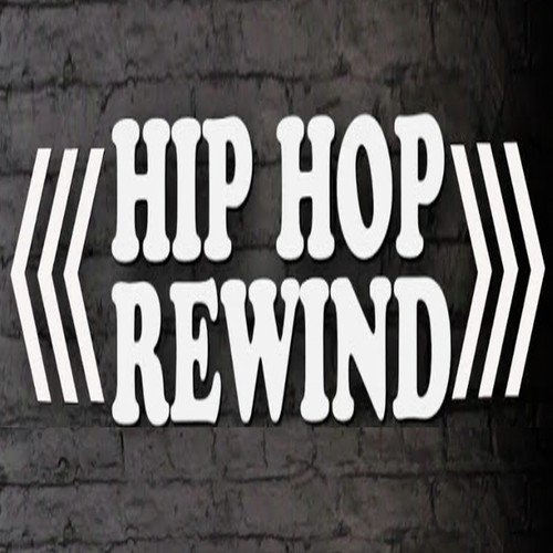 Hip Hop Rewind (Hip Hop & Gangsta Rap Made Me Do It!)