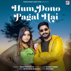 Hum Dono Pagal Hai (feat. Khushi Verma)-SFsoaAN6Dwo