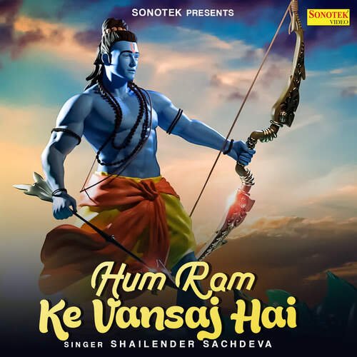 Hum Ram Ke Vansaj Hai