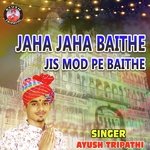 Jaha Jaha Baithe Jis Mod Pe Baithe