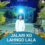 Jalari Ko Lanhgo Lala