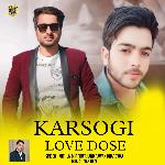 Karsogi Love Dose