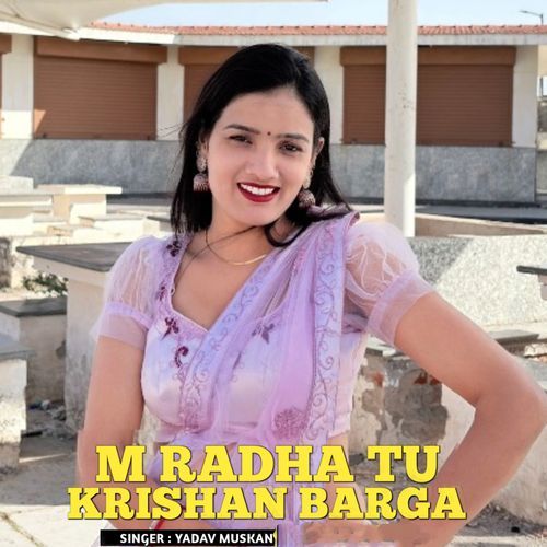 M RADHA TU KRISHAN BARGA