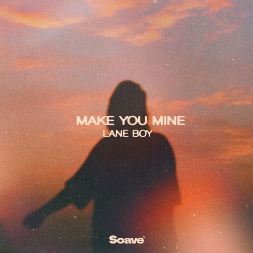 Make You Mine