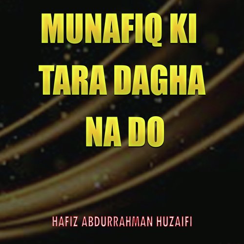 Munafiq Ki Tara Dagha Na Do