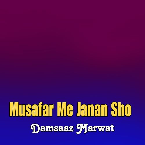 Musafar Me Janan Sho