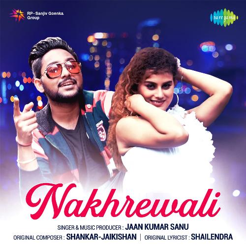 Nakhrewali - Jaan Kumar Sanu