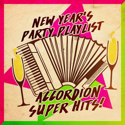 New Year's Party Playlist: Accordion Super Hits