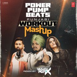 Power Pump Beats - Punjabi Workout Mashup(Remix By Deejay Rax)