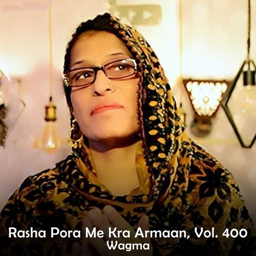 Rasha Pora Me Kra Armaan, Vol. 400