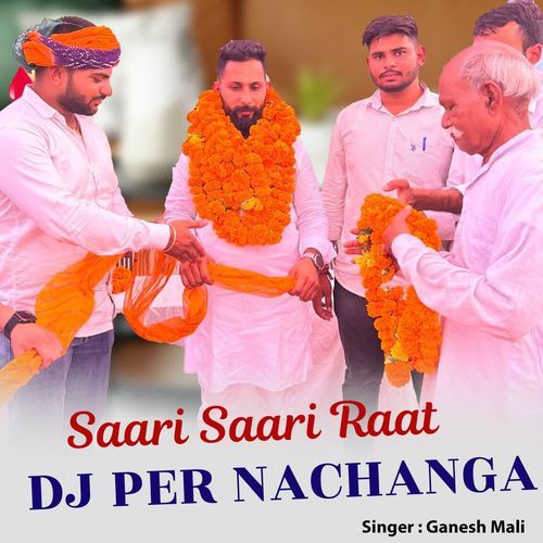 Saari Saari Raat Dj Par Nachanga