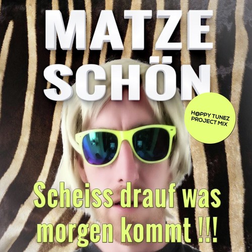 Scheiss drauf was morgen kommt!!! (H@ppy Tunez Project Mix)