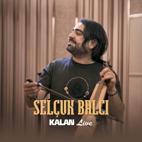 Selçuk Balcı (KALAN Live)