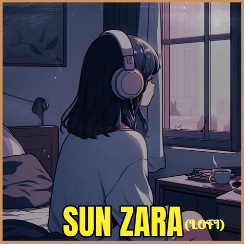 Sun Zara (Lofi Version)