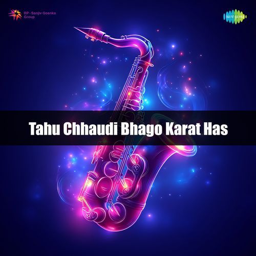 Tahu Chhaudi Bhago Karat Has