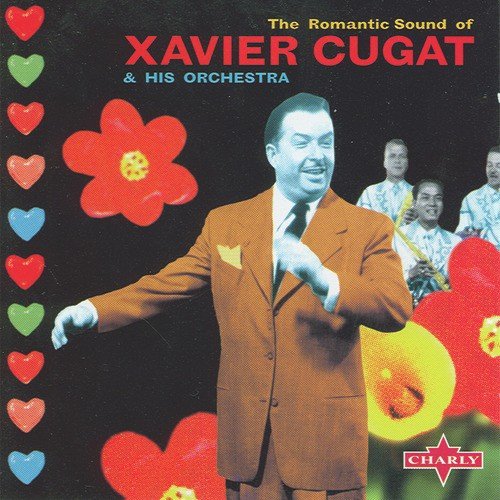 The Romantic Sound Of Xavier Cugat